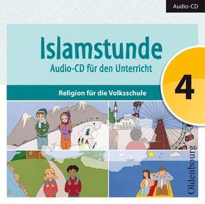 Islamstunde 4. Audio-CD für den Unterricht von Ausweger,  Claudia, Hamed,  Hanna, Mesanovic,  Mevlida, Shakir,  Amena, Topalovic,  Said, Tuhcic,  Aida, Yurtseven,  Ebru