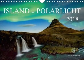Island im Polarlicht (Wandkalender 2018 DIN A4 quer) von Raker Edition Arctic,  Katarina