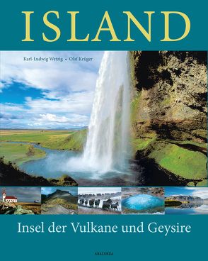 Island – Insel der Vulkane und Geysire von Krüger,  Olaf, Wetzig,  Karl-Ludwig