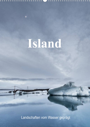 Island – Landschaften vom Wasser geprägt (Wandkalender 2022 DIN A2 hoch) von Sulima,  Dirk