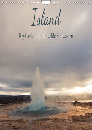 Island – Reykjavic und der wilde Südwesten (Wandkalender 2023 DIN A4 hoch) von und Philipp Kellmann,  Stefanie