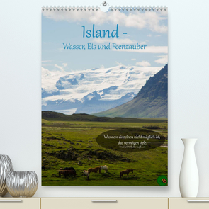 Island – Wasser, Eis und Feenzauber (Premium, hochwertiger DIN A2 Wandkalender 2022, Kunstdruck in Hochglanz) von Alexandra Burdis,  ©
