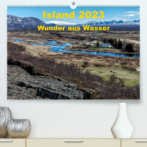 Island – Wunder aus Wasser (Premium, hochwertiger DIN A2 Wandkalender 2023, Kunstdruck in Hochglanz) von Dumont,  Andreas