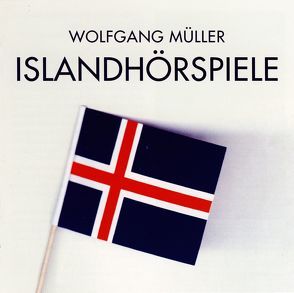 Islandhörspiele von Mueller,  Wolfgang