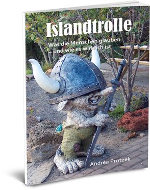 Islandtrolle – Was die Menschen glauben – und wie es wirklich ist von Protzek,  Andrea