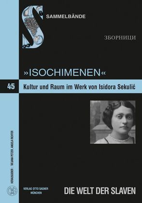 Isochimenen. Kultur und Raum im Werk von Isidora Sekulić von Petzer,  Tatjana, Richter,  Angela