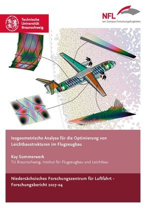 Isogeometrische Analyse für die Optimierung von Leichtbaustrukturen im Flugzeugbau von Sommerwerk,  Kay