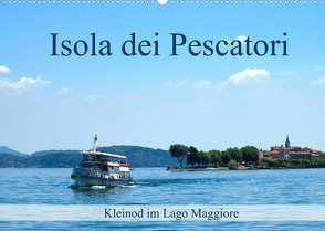 Isola dei Pescatori im Lago Maggiore (Wandkalender 2022 DIN A2 quer) von J. Richtsteig,  Walter