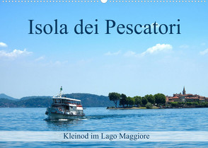 Isola dei Pescatori im Lago Maggiore (Wandkalender 2023 DIN A2 quer) von J. Richtsteig,  Walter