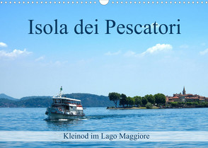 Isola dei Pescatori im Lago Maggiore (Wandkalender 2023 DIN A3 quer) von J. Richtsteig,  Walter