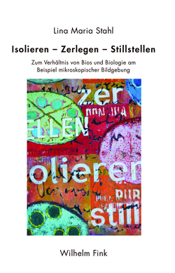 Isolieren – Zerlegen – Stillstellen von Stahl,  Lina Maria