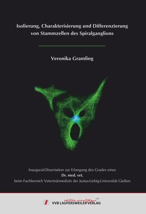 Isolierung, Charakterisierung und Differenzierung von Stammzellen des Spiralganglions von Gramling,  Veronika