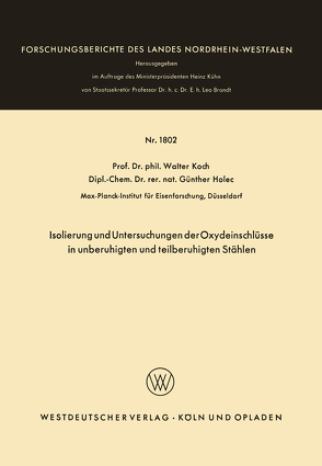 Isolierung und Untersuchungen der Oxydeinschlüsse in unberuhigten und teilberuhigten Stählen von Koch,  Walter