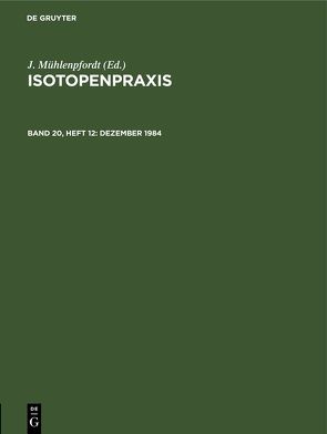 Isotopenpraxis / Dezember 1984 von Mühlenpfordt,  J.