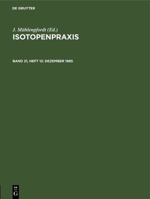 Isotopenpraxis / Dezember 1985 von Mühlenpfordt,  J.