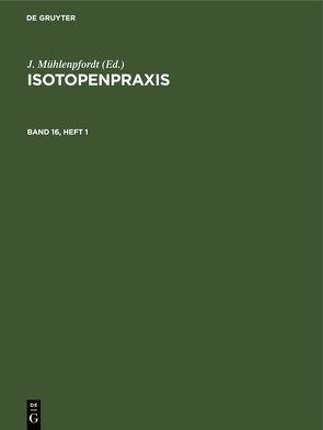 Isotopenpraxis / Isotopenpraxis. Band 16, Heft 1 von Mühlenpfordt,  J.