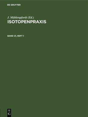 Isotopenpraxis / Isotopenpraxis. Band 21, Heft 1 von Mühlenpfordt,  J.