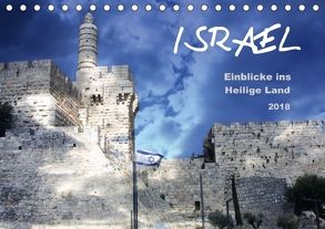 ISRAEL – Einblicke ins Heilige Land 2018 (Tischkalender 2018 DIN A5 quer) von Color,  GT