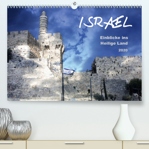 ISRAEL – Einblicke ins Heilige Land 2020 (Premium, hochwertiger DIN A2 Wandkalender 2020, Kunstdruck in Hochglanz) von Color,  GT