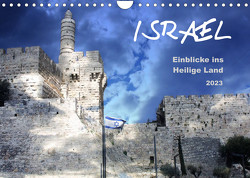 ISRAEL – Einblicke ins Heilige Land 2023 (Wandkalender 2023 DIN A4 quer) von Color,  GT