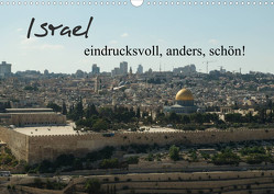 Israel – eindrucksvoll, anders, schön! (Wandkalender 2023 DIN A3 quer) von Schwalm,  Jonathan