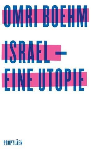 Israel – eine Utopie von Adrian,  Michael, Boehm,  Omri