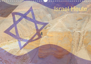 Israel Heute (Wandkalender 2023 DIN A3 quer) von - JudaicArtPhotography.com,  Switzerland, Camadini,  M.