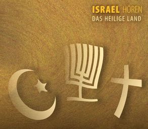 Israel Hören – das Heilige Land von Becker,  Rolf, Hesse,  Corinna, Roesch,  Roswitha