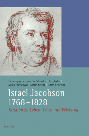 Israel Jacobson (1768-1828) von Berghahn,  Cord-Friedrich, Kessler,  Katrin, Knufinke,  Ulrich, Przystawik,  Mirko