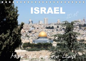 ISRAEL – Mehr als nur ein Land 2018 (Tischkalender 2018 DIN A5 quer) von Color,  GT