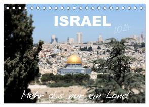 ISRAEL – Mehr als nur ein Land 2024 (Tischkalender 2024 DIN A5 quer), CALVENDO Monatskalender von Color,  GT
