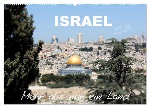 ISRAEL – Mehr als nur ein Land 2024 (Wandkalender 2024 DIN A2 quer), CALVENDO Monatskalender von Color,  GT