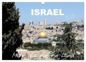 ISRAEL – Mehr als nur ein Land 2024 (Wandkalender 2024 DIN A3 quer), CALVENDO Monatskalender von Color,  GT