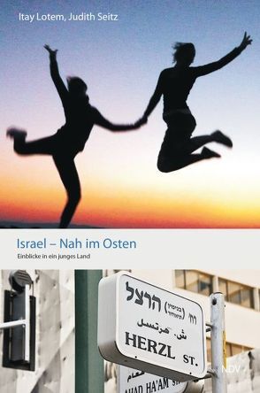 Israel – Nah im Osten von Lotem,  Itay, Seitz,  Judith