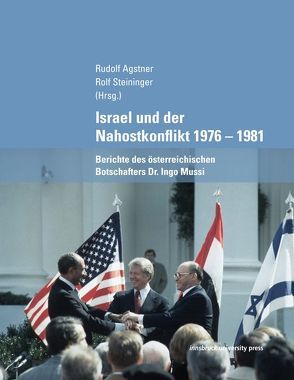 Israel und der Nahostkonflikt 1976 – 1981 von Agstner,  Rudolf, Steininger,  Rolf