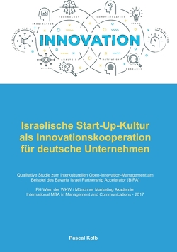 Israelische Start-Up-Kultur als Innovationskooperation für deutsche Unternehmen von Kolb,  Pascal