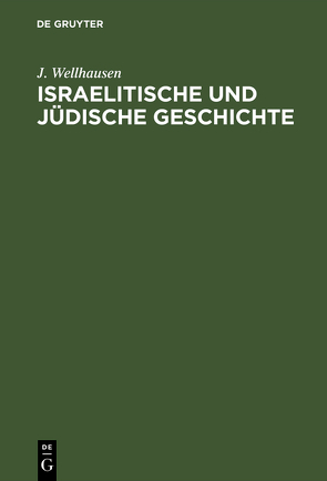Israelitische und jüdische Geschichte von Wellhausen,  J.
