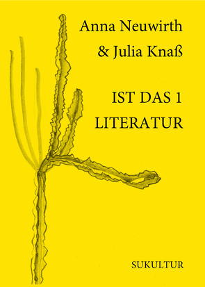 IST DAS 1 LITERATUR von Knaß,  Julia, Neuwirth,  Anna, Schweifer,  Petra