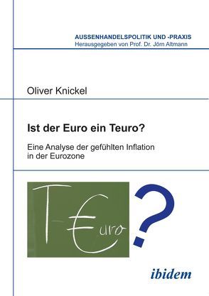 Ist der Euro ein Teuro? von Altmann,  Jörn, Knickel,  Oliver