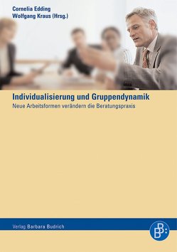 Ist der Gruppe noch zu helfen? Gruppendynamik und Individualisierung von Edding,  Cornelia, Kraus,  Wolfgang
