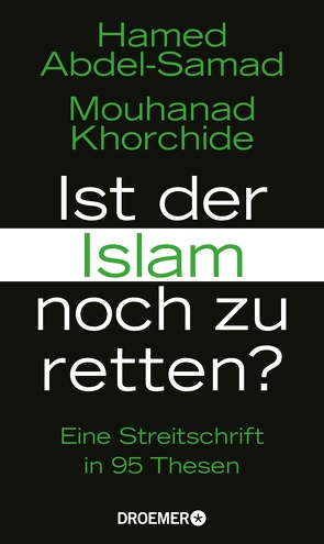 Ist der Islam noch zu retten? von Abdel-Samad,  Hamed, Khorchide,  Mouhanad