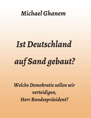 Ist Deutschland auf Sand gebaut? von Ghanem,  Michael