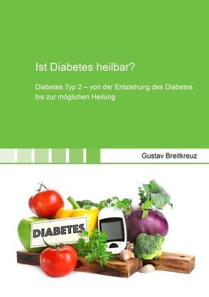 Ist Diabetes heilbar? von Breitkreuz,  Gustav