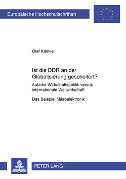 Ist die DDR an der Globalisierung gescheitert? von Klenke,  Olaf