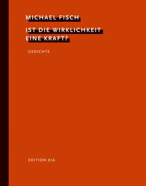 Ist die Wirklichkeit eine Kraft? von Brandenburg,  Marc, Fisch,  Michael