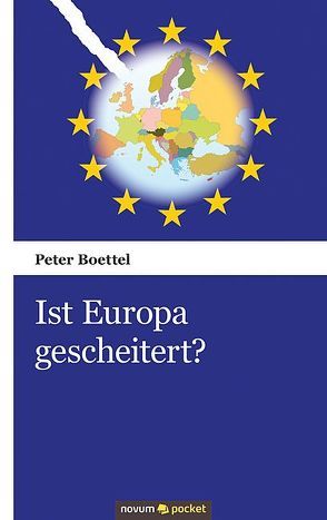 Ist Europa gescheitert? von Boettel,  Peter