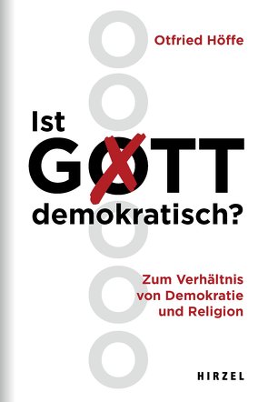Ist Gott demokratisch? von Höffe,  Otfried