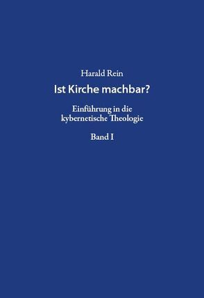 Ist Kirche machbar? von Rein,  Harald