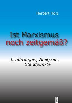 Ist Marxismus noch aktuell von Hörz,  Herbert