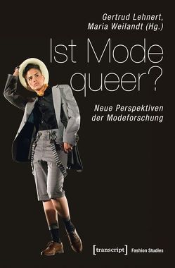 Ist Mode queer? von Lehnert,  Gertrud, Weilandt,  Maria